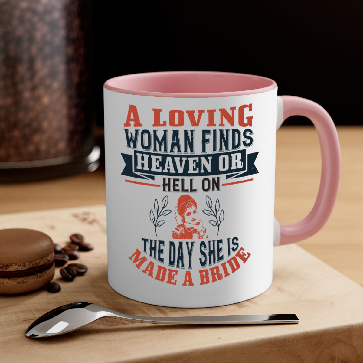 A two-tone ceramic coffee mug featuring a colored handle and interior, showcasing the design 'A loving woman finds heaven or hell on the day she is made a bride'.
