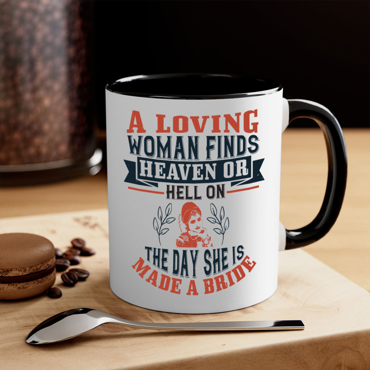 A two-tone ceramic coffee mug featuring a colored handle and interior, showcasing the design 'A loving woman finds heaven or hell on the day she is made a bride'.