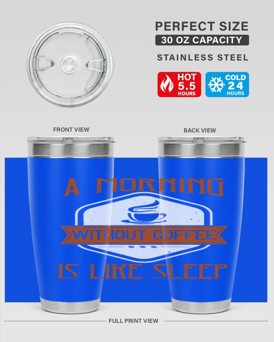 A stylish 20oz and 30oz stainless steel tumbler with a humorous quote about coffee, featuring a double wall vacuum design and a drink-thru lid.
