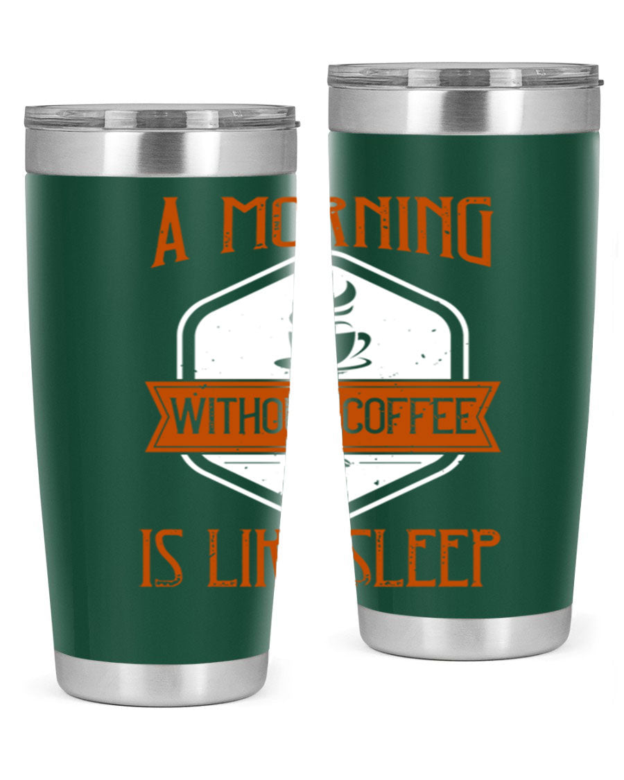A stylish 20oz and 30oz stainless steel tumbler with a humorous quote about coffee, featuring a double wall vacuum design and a drink-thru lid.