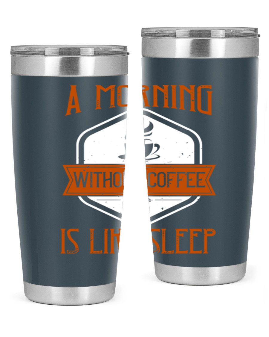 A stylish 20oz and 30oz stainless steel tumbler with a humorous quote about coffee, featuring a double wall vacuum design and a drink-thru lid.