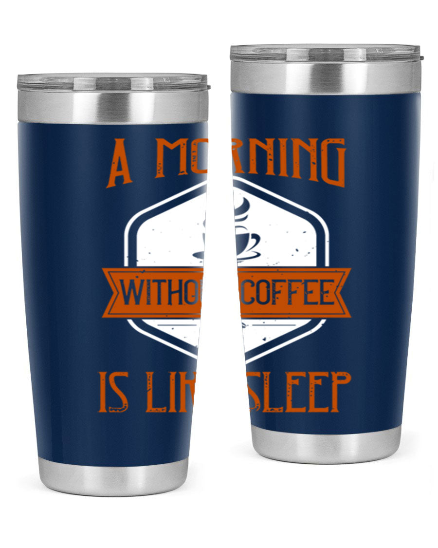 A stylish 20oz and 30oz stainless steel tumbler with a humorous quote about coffee, featuring a double wall vacuum design and a drink-thru lid.