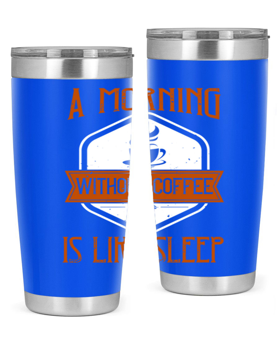 A stylish 20oz and 30oz stainless steel tumbler with a humorous quote about coffee, featuring a double wall vacuum design and a drink-thru lid.