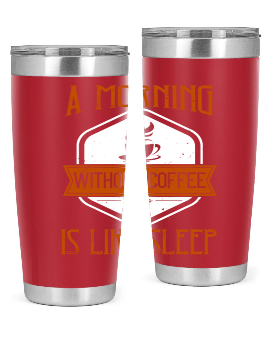 A stylish 20oz and 30oz stainless steel tumbler with a humorous quote about coffee, featuring a double wall vacuum design and a drink-thru lid.