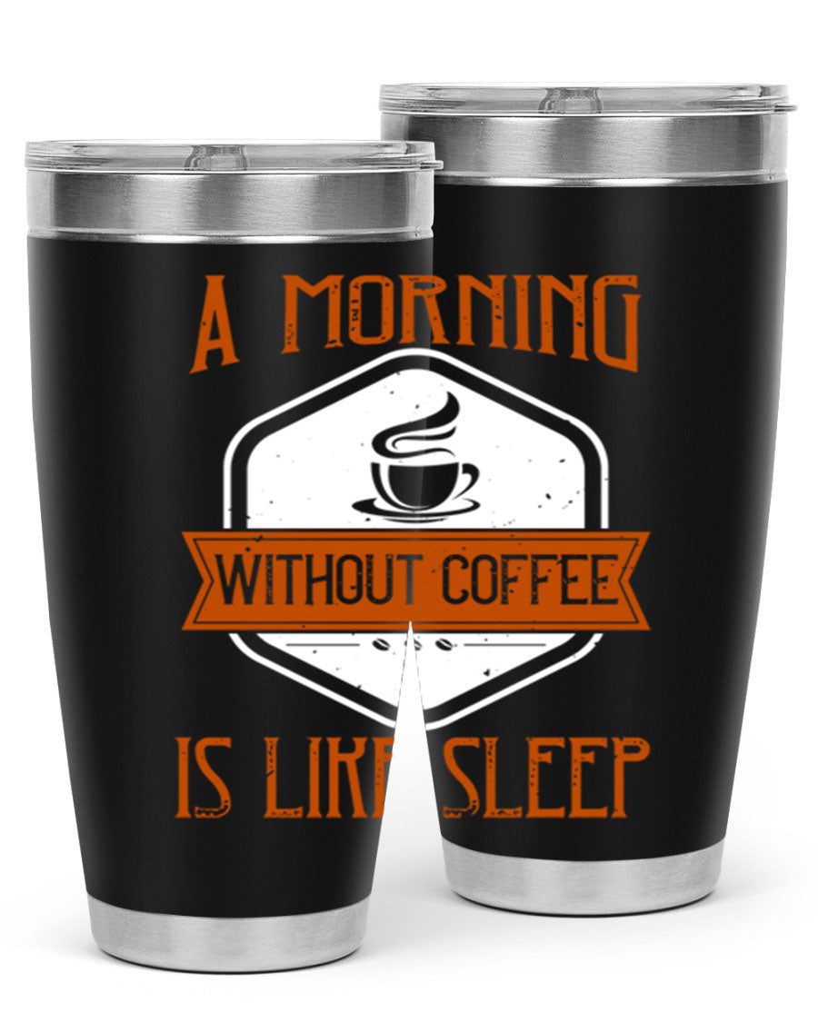 A stylish 20oz and 30oz stainless steel tumbler with a humorous quote about coffee, featuring a double wall vacuum design and a drink-thru lid.