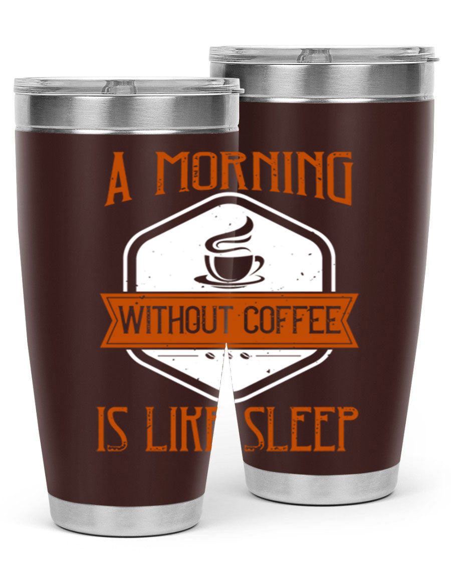 A stylish 20oz and 30oz stainless steel tumbler with a humorous quote about coffee, featuring a double wall vacuum design and a drink-thru lid.