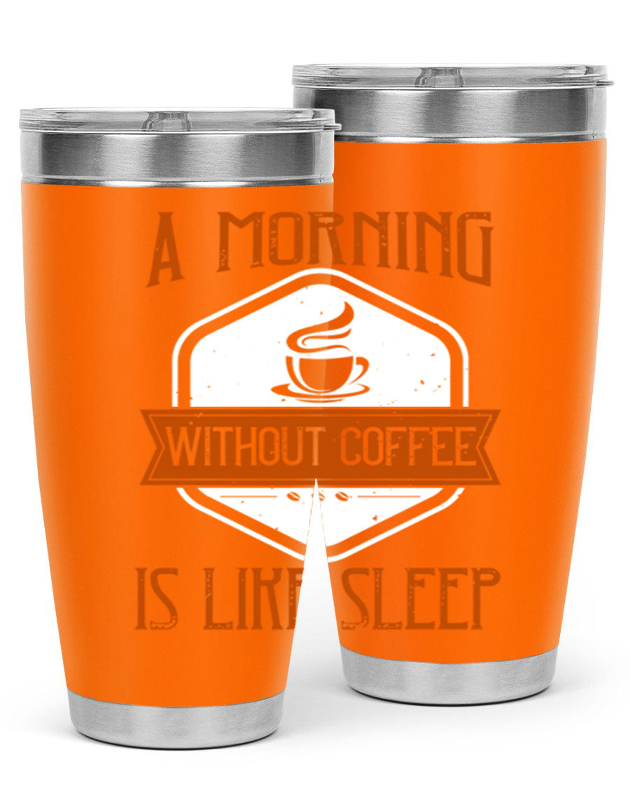 A stylish 20oz and 30oz stainless steel tumbler with a humorous quote about coffee, featuring a double wall vacuum design and a drink-thru lid.