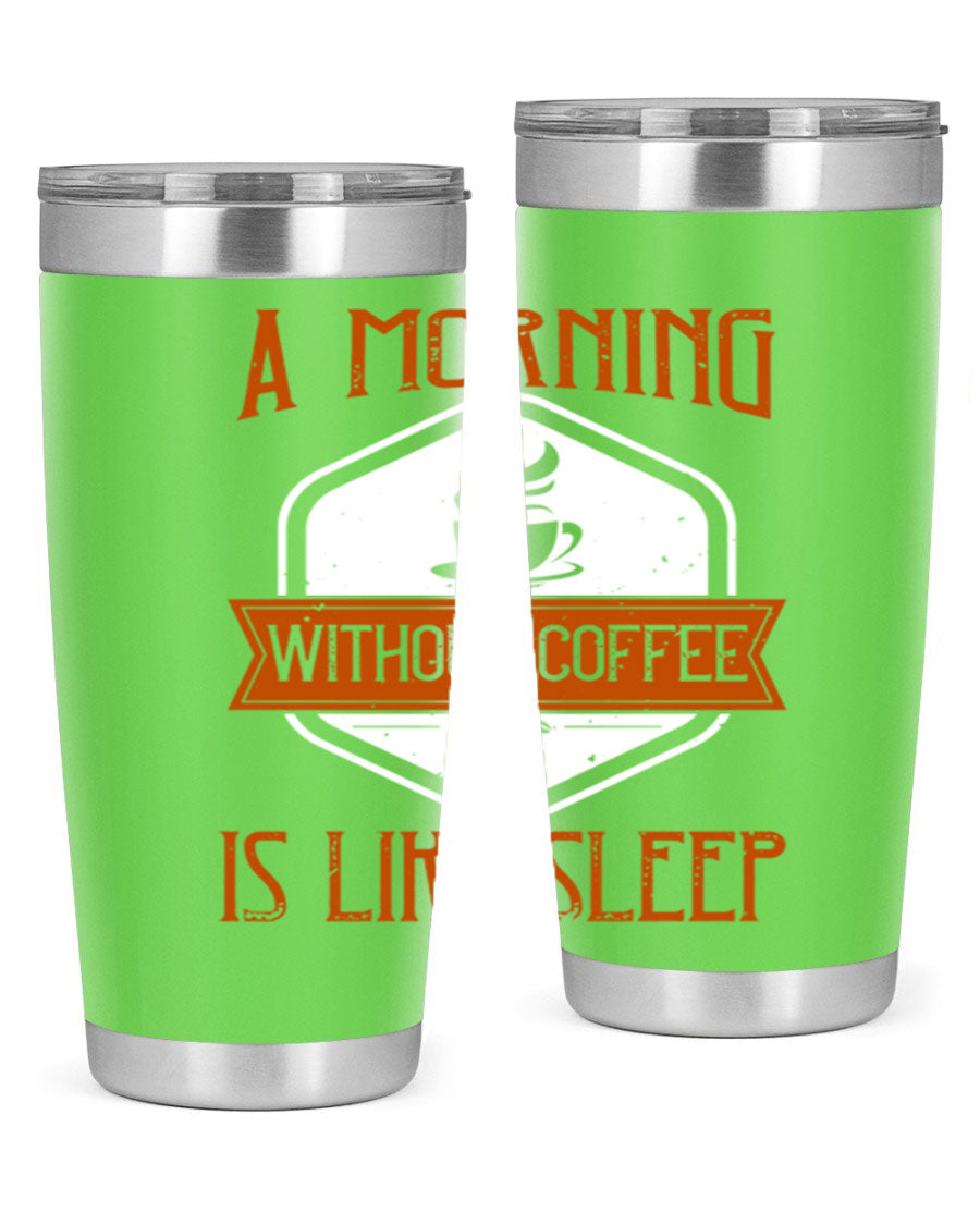 A stylish 20oz and 30oz stainless steel tumbler with a humorous quote about coffee, featuring a double wall vacuum design and a drink-thru lid.