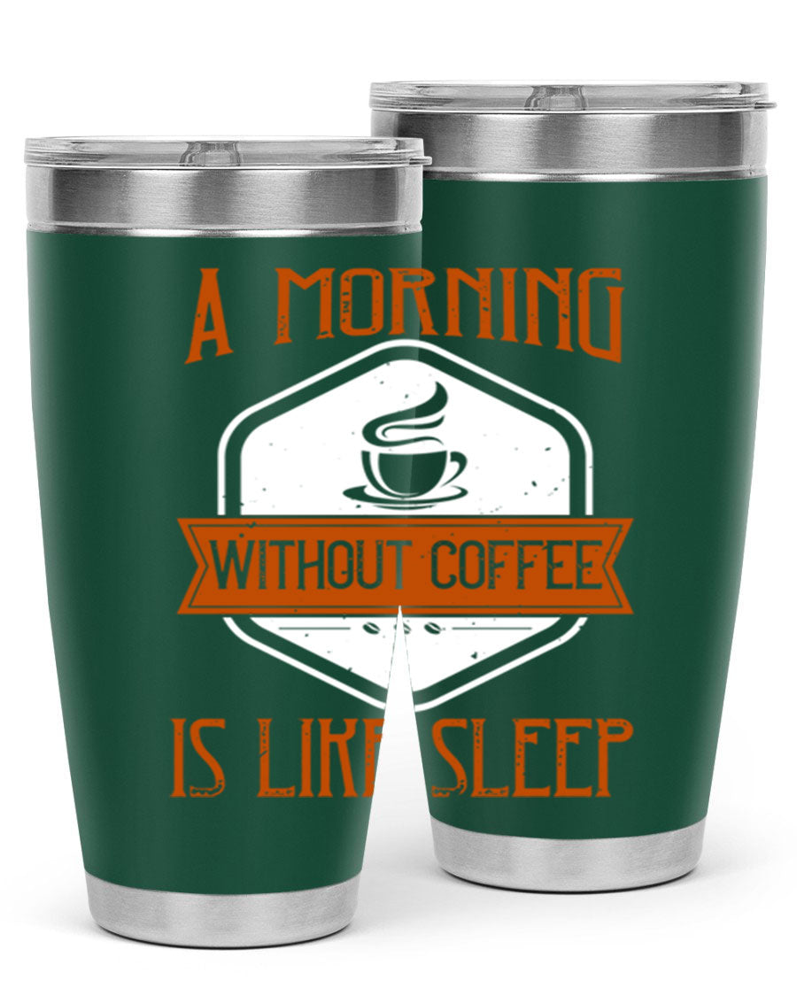 A stylish 20oz and 30oz stainless steel tumbler with a humorous quote about coffee, featuring a double wall vacuum design and a drink-thru lid.