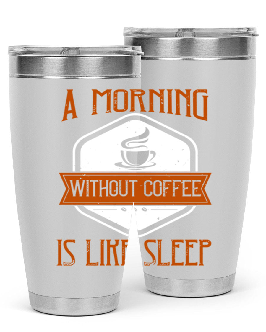 A stylish 20oz and 30oz stainless steel tumbler with a humorous quote about coffee, featuring a double wall vacuum design and a drink-thru lid.