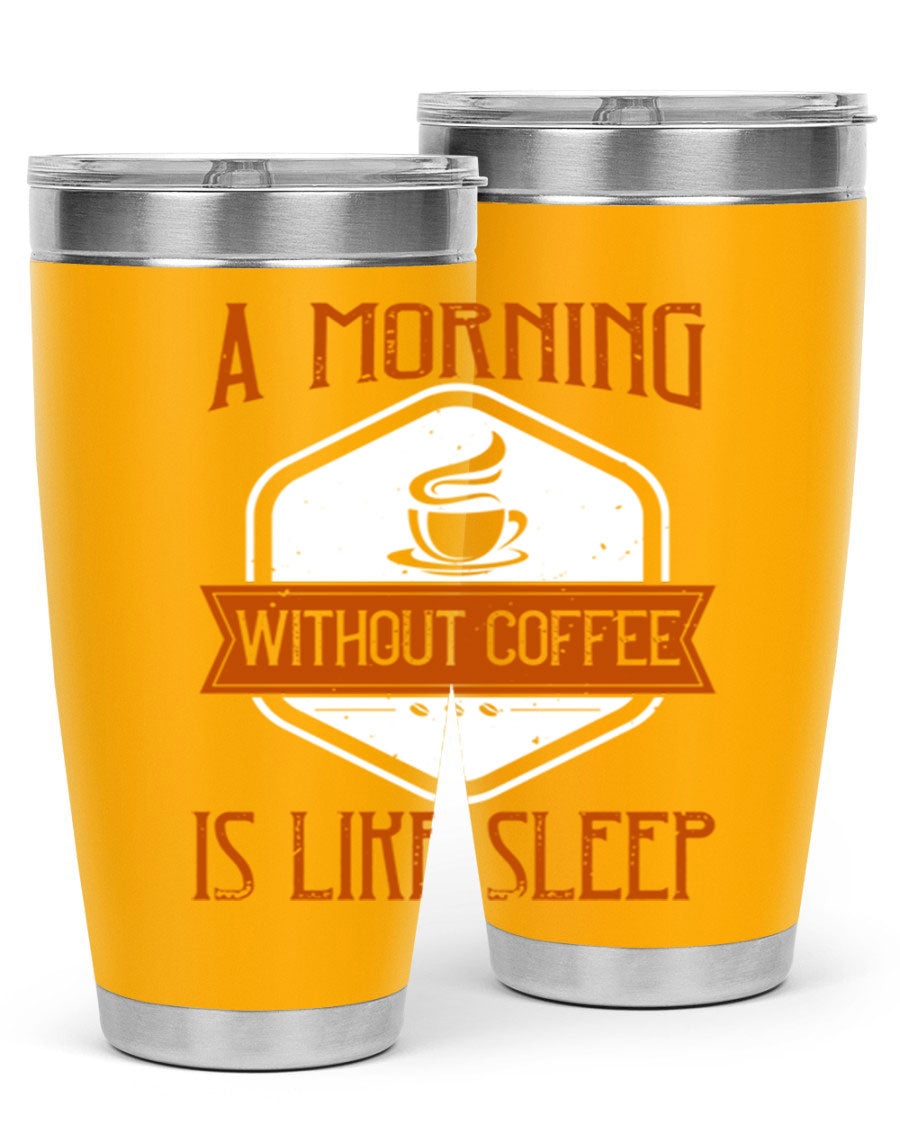 A stylish 20oz and 30oz stainless steel tumbler with a humorous quote about coffee, featuring a double wall vacuum design and a drink-thru lid.