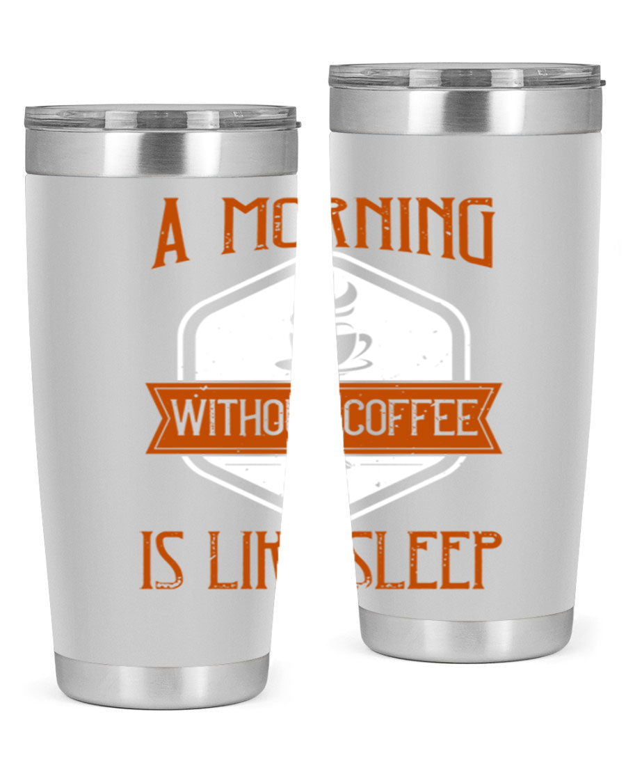 A stylish 20oz and 30oz stainless steel tumbler with a humorous quote about coffee, featuring a double wall vacuum design and a drink-thru lid.
