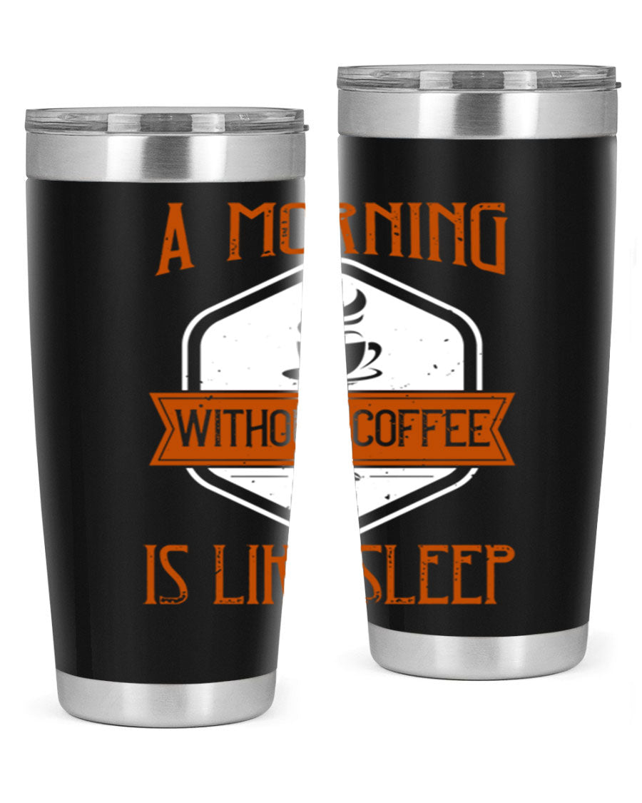 A stylish 20oz and 30oz stainless steel tumbler with a humorous quote about coffee, featuring a double wall vacuum design and a drink-thru lid.