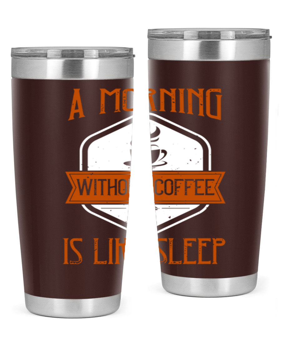 A stylish 20oz and 30oz stainless steel tumbler with a humorous quote about coffee, featuring a double wall vacuum design and a drink-thru lid.