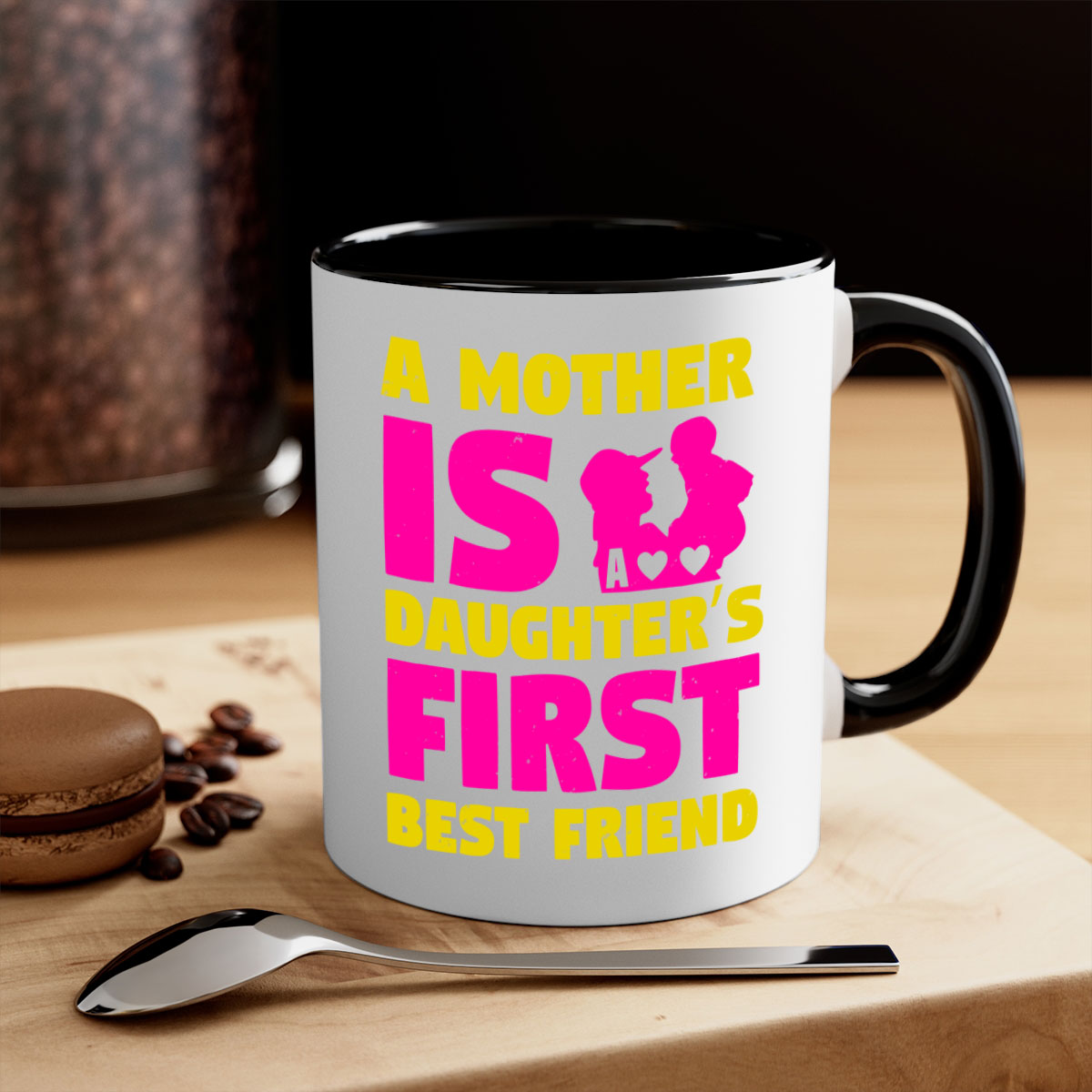 Ceramic mug with a glossy finish featuring the phrase 'A Mother is a Daughter's First Best Friend', available in multiple colors.