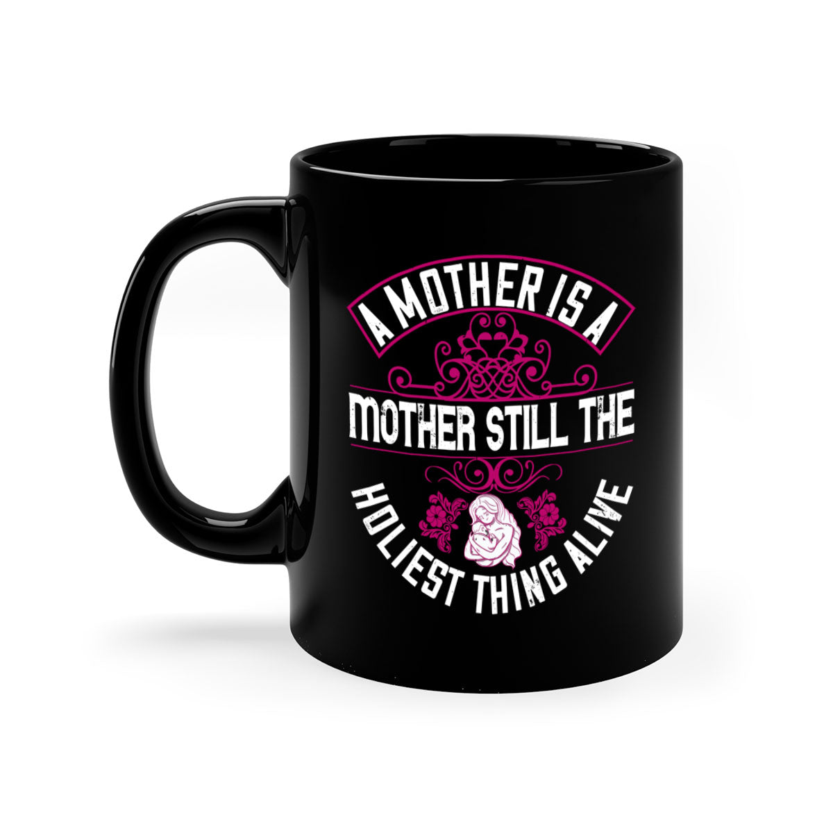 A stylish two-tone ceramic mug with a colored handle and interior, featuring the phrase 'A Mother is a Mother Still the Holiest Thing Alive'.