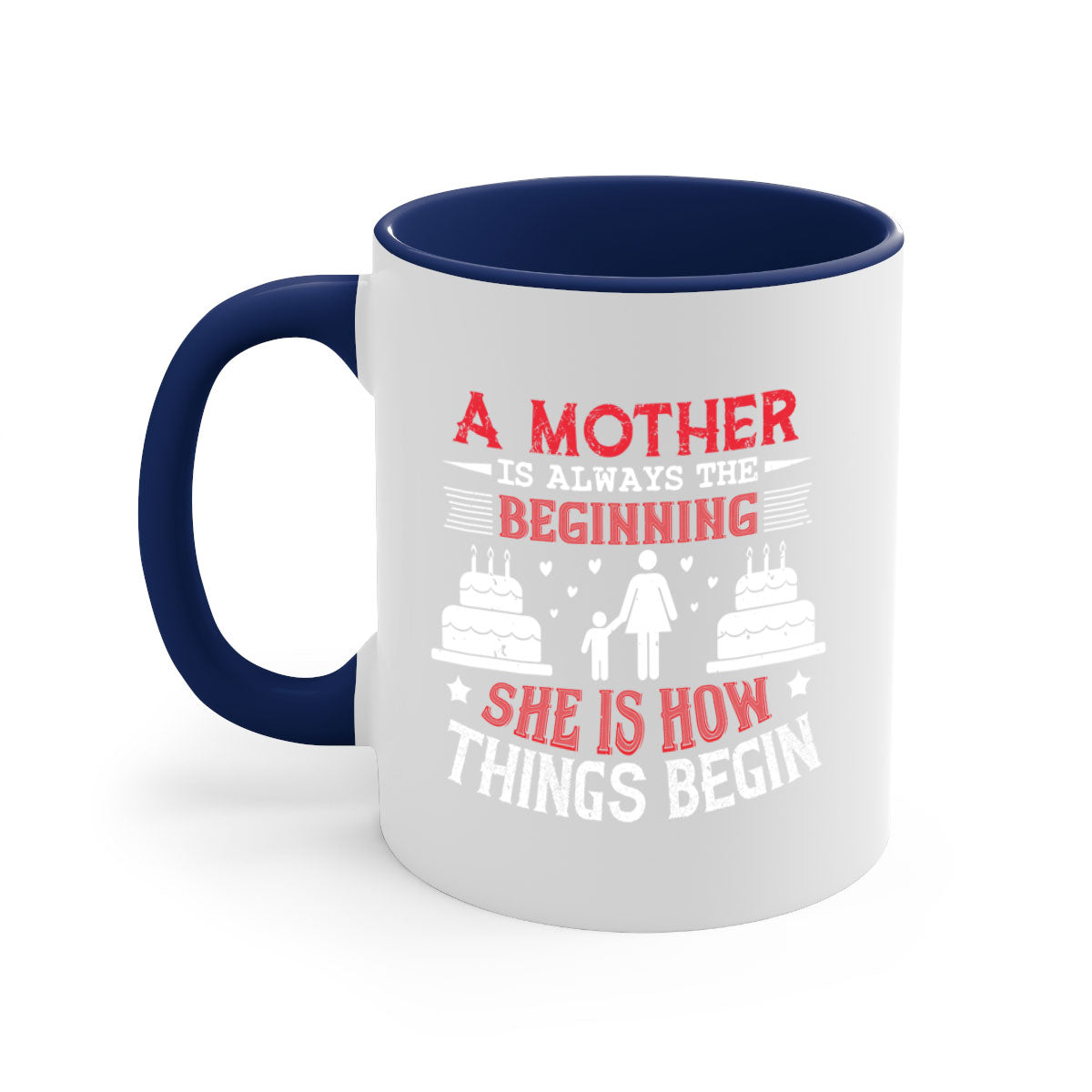 A two-tone ceramic coffee mug with a colored handle and glossy finish, featuring the text 'A Mother is Always the Beginning' for Mother's Day.