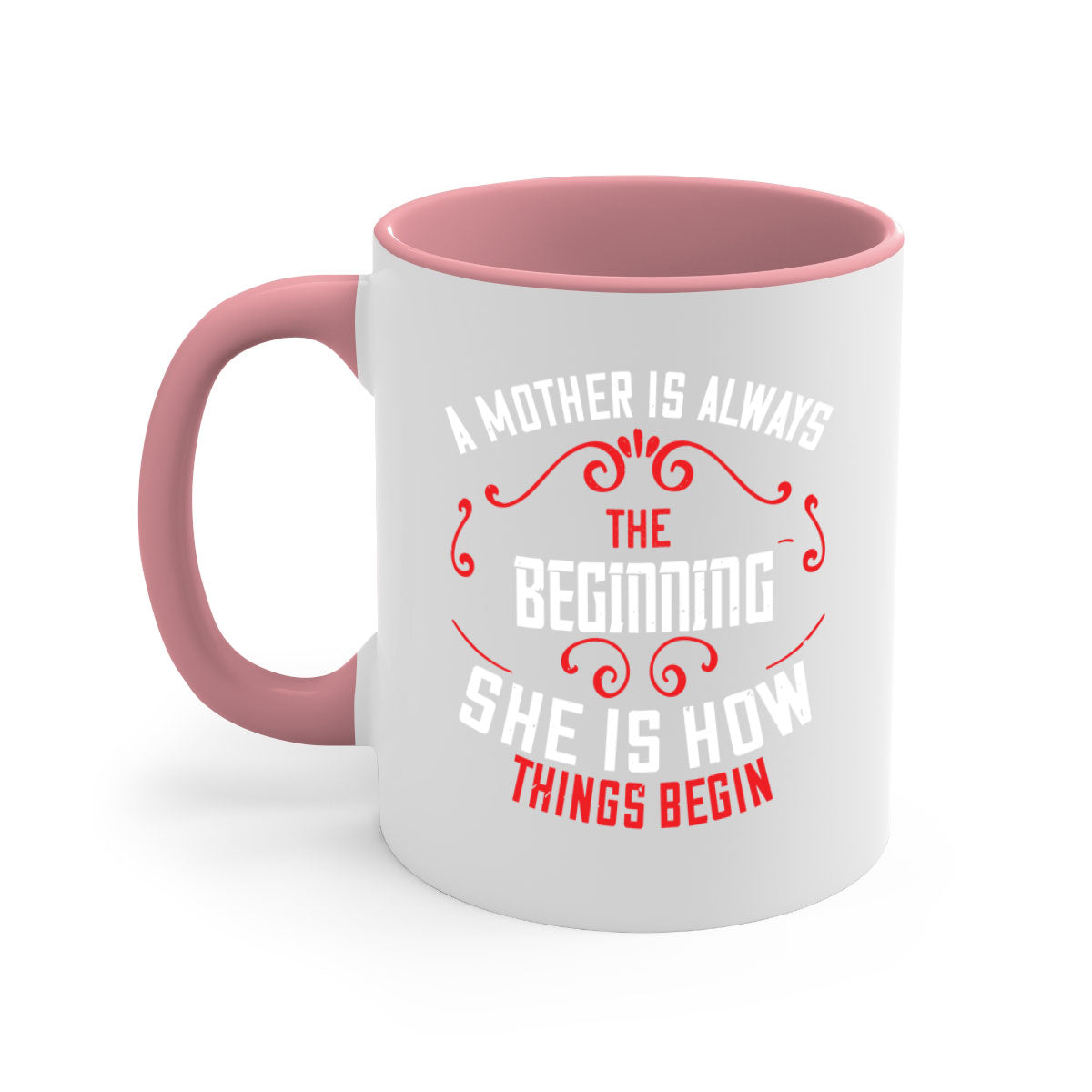 A two-tone ceramic mug with a colored handle and interior, featuring the phrase 'A Mother is Always the Beginning' in elegant typography.