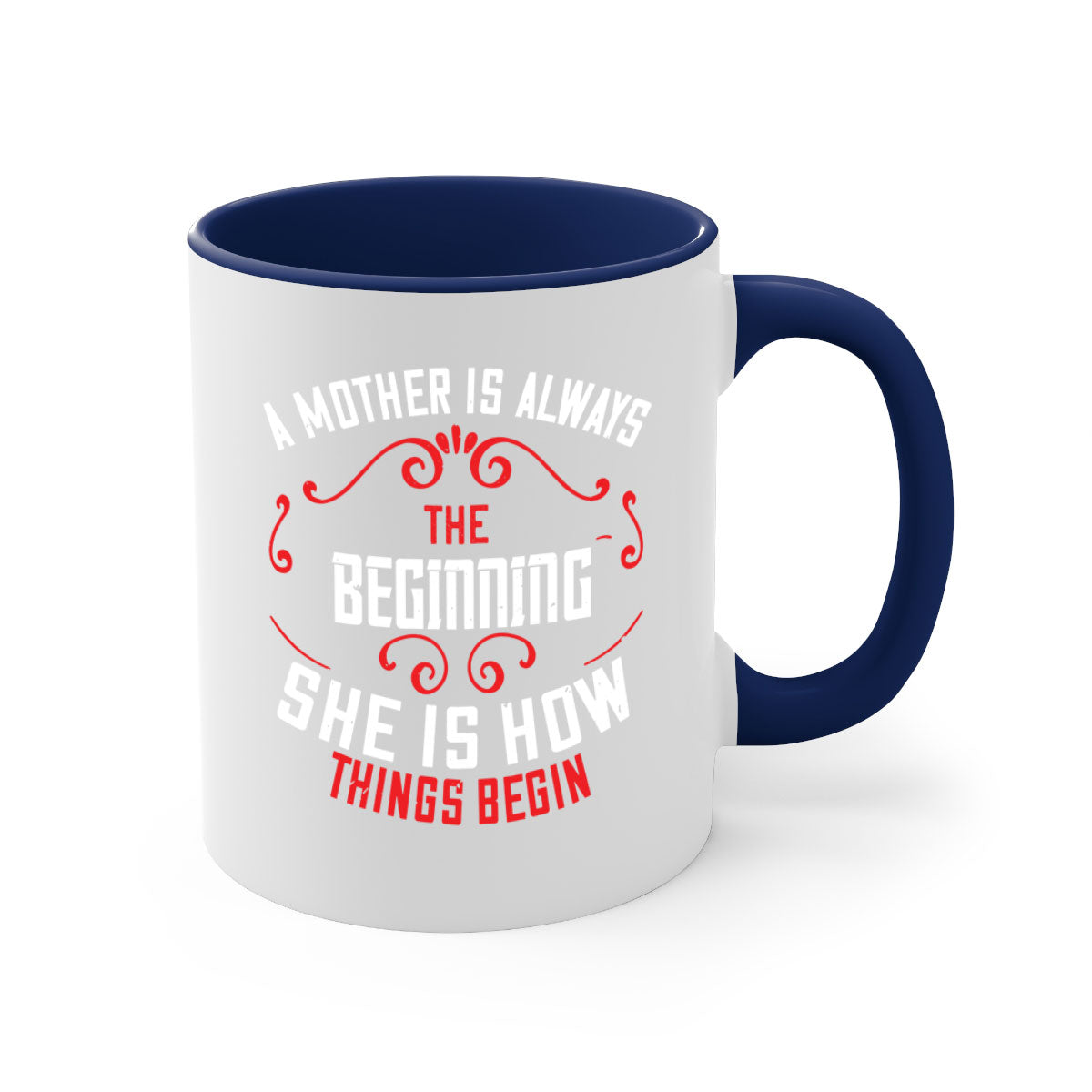 A two-tone ceramic mug with a colored handle and interior, featuring the phrase 'A Mother is Always the Beginning' in elegant typography.