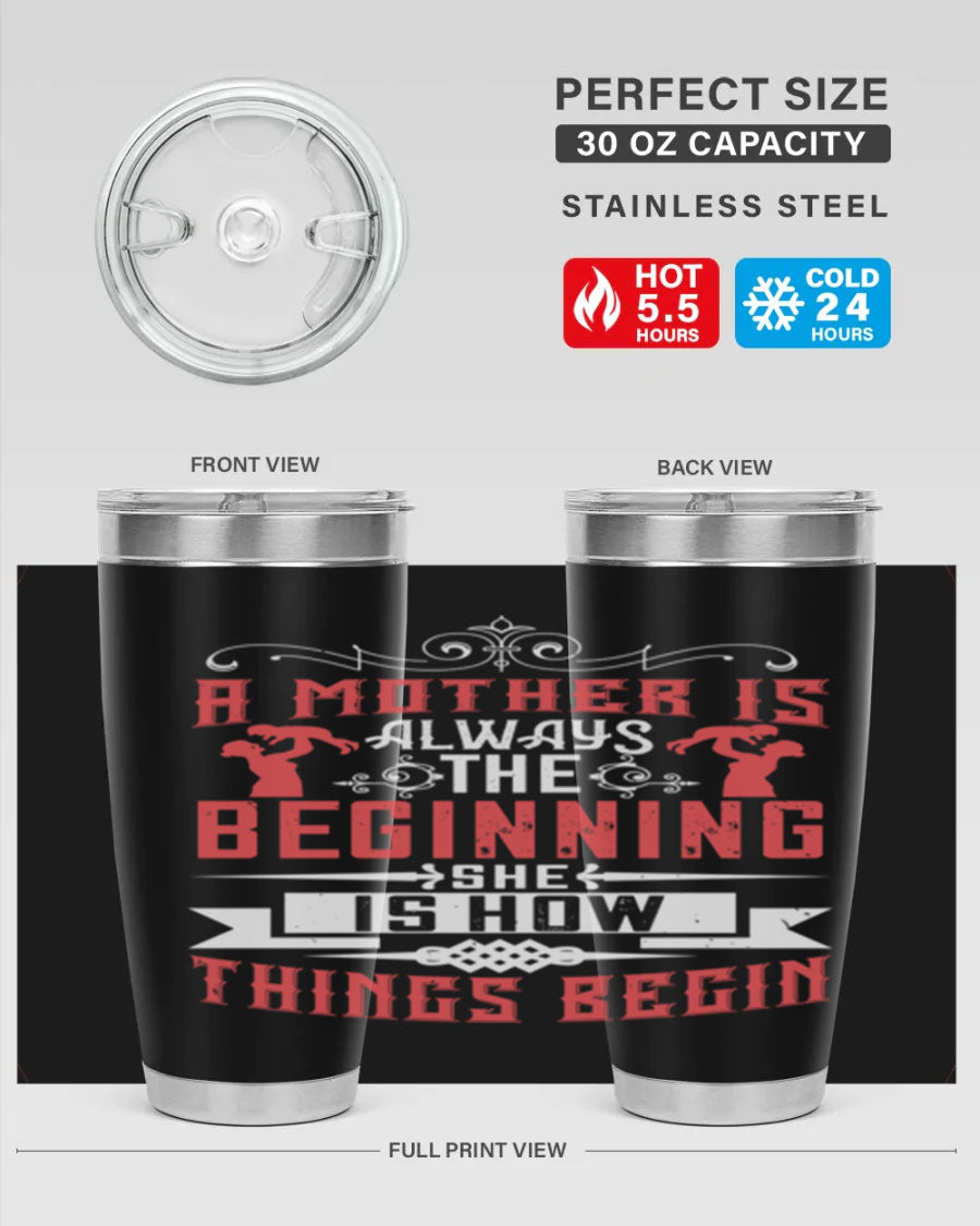 A stylish 20oz and 30oz stainless steel tumbler featuring a heartfelt quote about motherhood, perfect for keeping drinks hot or cold.