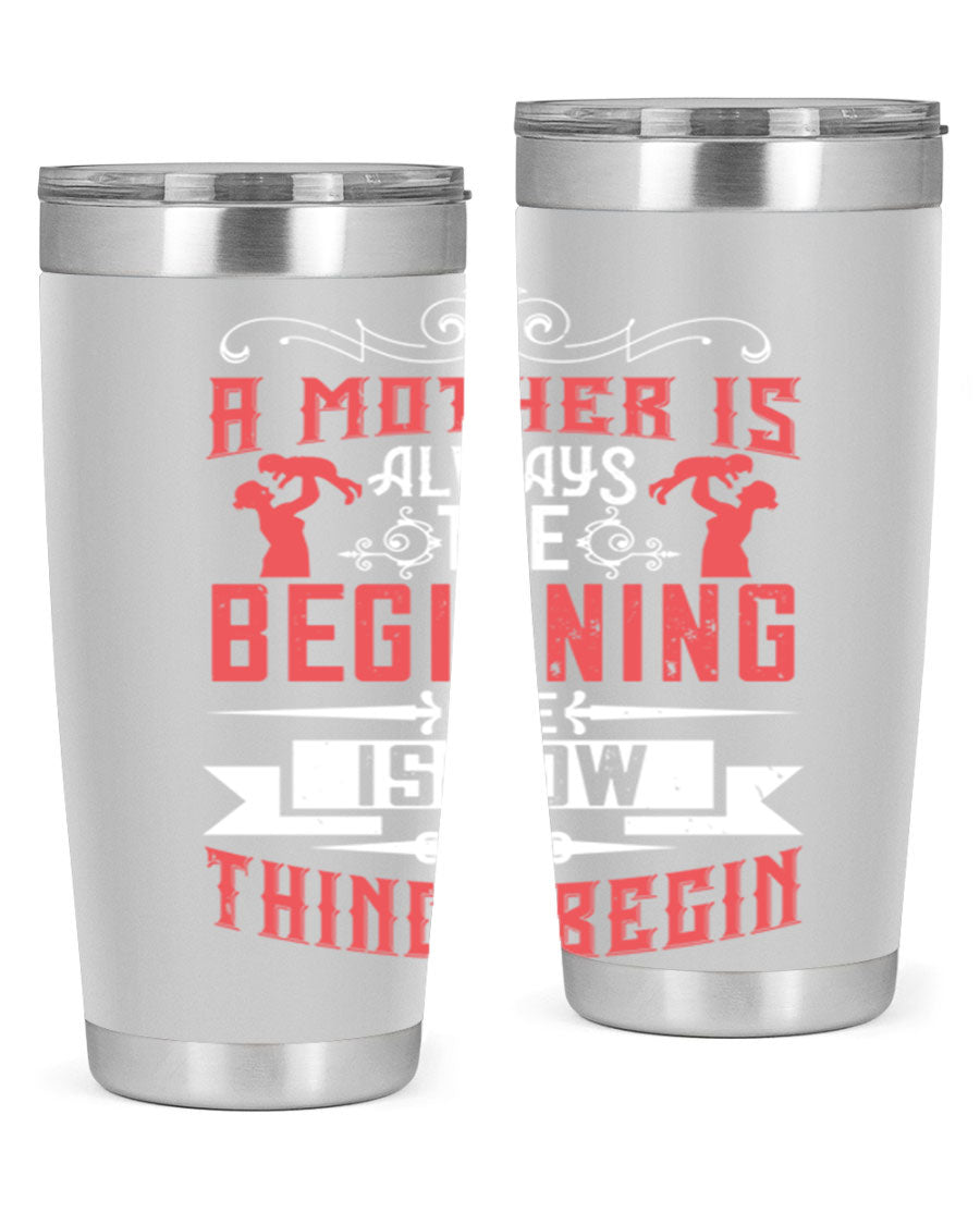 A stylish 20oz and 30oz stainless steel tumbler featuring a heartfelt quote about motherhood, perfect for keeping drinks hot or cold.