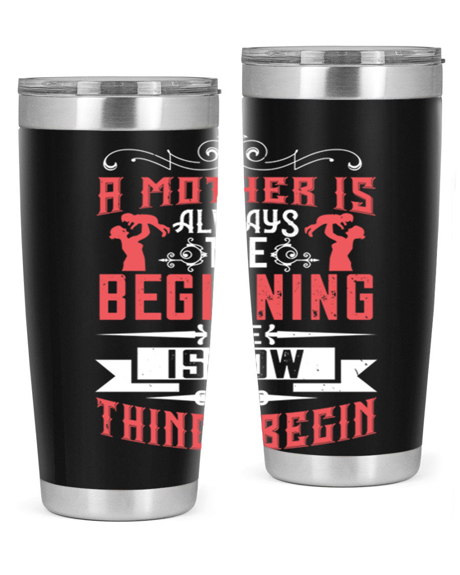 A stylish 20oz and 30oz stainless steel tumbler featuring a heartfelt quote about motherhood, perfect for keeping drinks hot or cold.