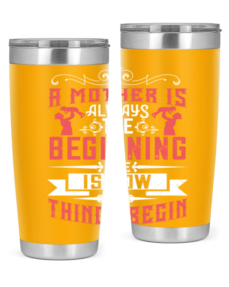 A stylish 20oz and 30oz stainless steel tumbler featuring a heartfelt quote about motherhood, perfect for keeping drinks hot or cold.