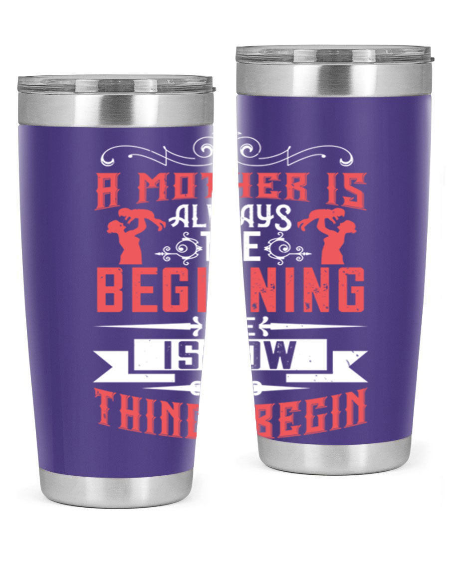 A stylish 20oz and 30oz stainless steel tumbler featuring a heartfelt quote about motherhood, perfect for keeping drinks hot or cold.