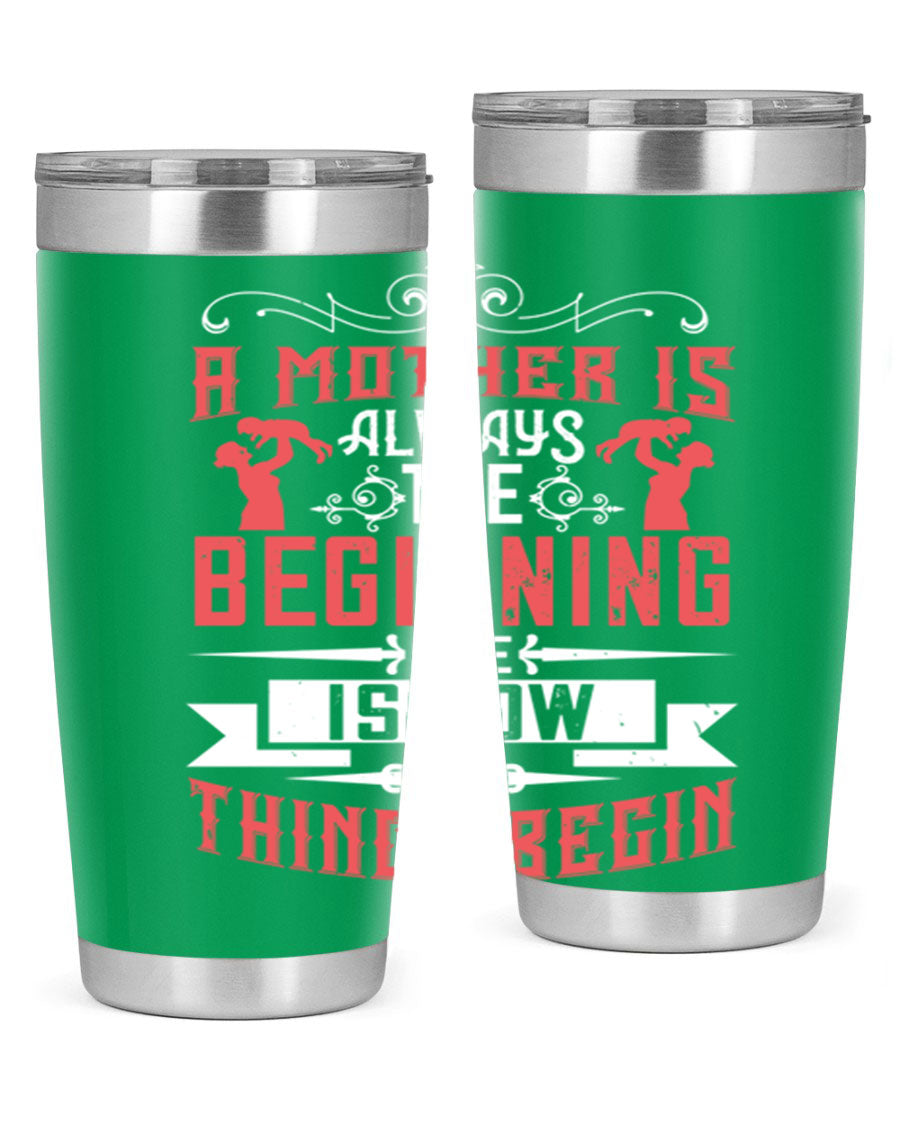 A stylish 20oz and 30oz stainless steel tumbler featuring a heartfelt quote about motherhood, perfect for keeping drinks hot or cold.