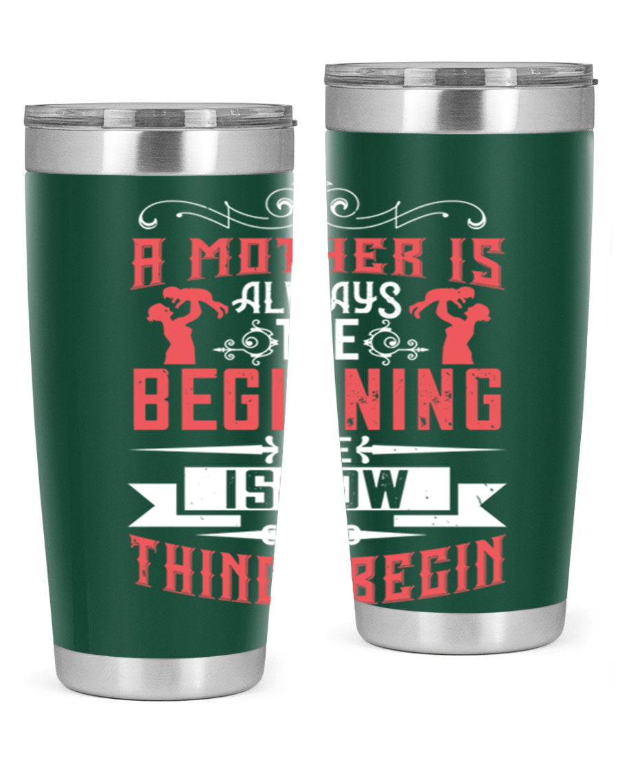 A stylish 20oz and 30oz stainless steel tumbler featuring a heartfelt quote about motherhood, perfect for keeping drinks hot or cold.