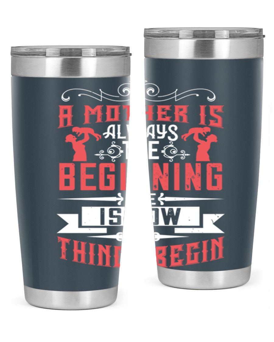 A stylish 20oz and 30oz stainless steel tumbler featuring a heartfelt quote about motherhood, perfect for keeping drinks hot or cold.