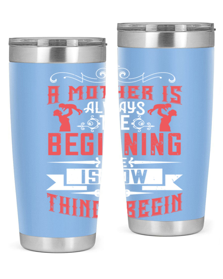 A stylish 20oz and 30oz stainless steel tumbler featuring a heartfelt quote about motherhood, perfect for keeping drinks hot or cold.