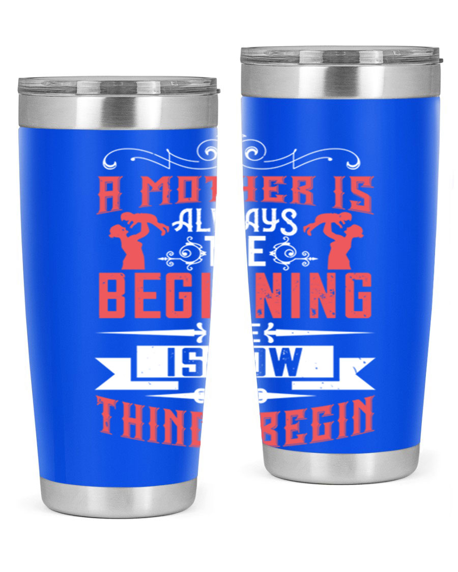 A stylish 20oz and 30oz stainless steel tumbler featuring a heartfelt quote about motherhood, perfect for keeping drinks hot or cold.