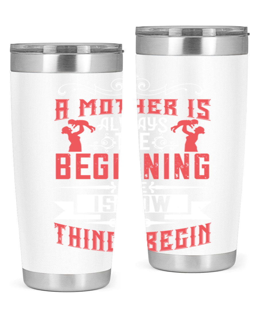 A stylish 20oz and 30oz stainless steel tumbler featuring a heartfelt quote about motherhood, perfect for keeping drinks hot or cold.