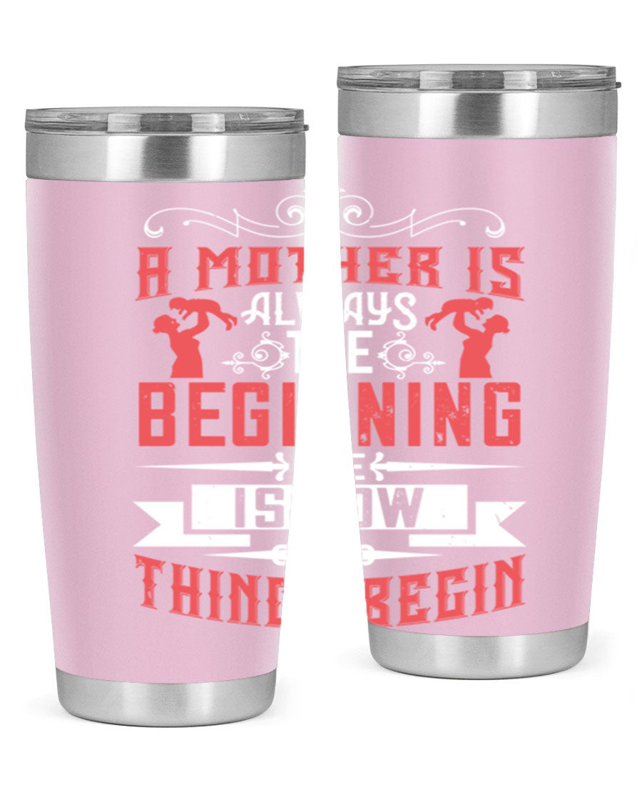 A stylish 20oz and 30oz stainless steel tumbler featuring a heartfelt quote about motherhood, perfect for keeping drinks hot or cold.