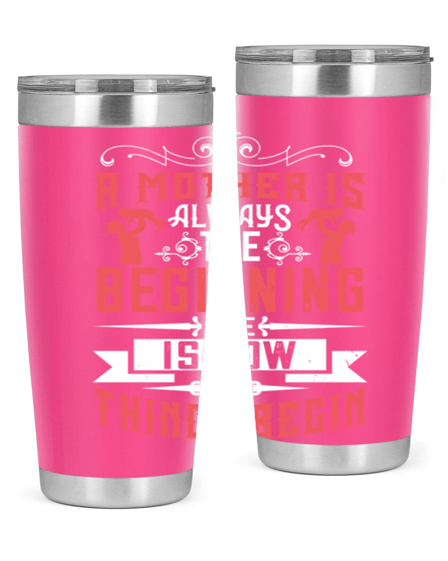 A stylish 20oz and 30oz stainless steel tumbler featuring a heartfelt quote about motherhood, perfect for keeping drinks hot or cold.