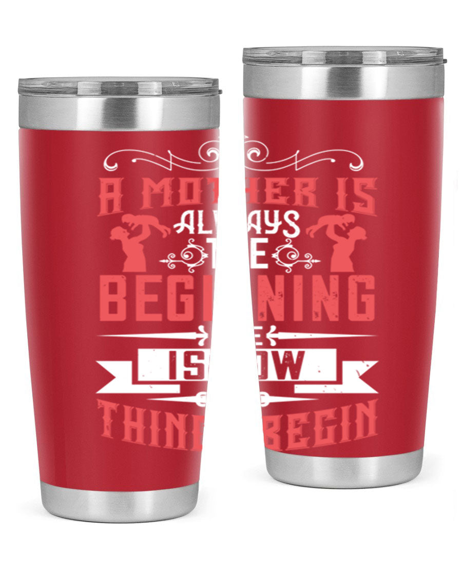 A stylish 20oz and 30oz stainless steel tumbler featuring a heartfelt quote about motherhood, perfect for keeping drinks hot or cold.