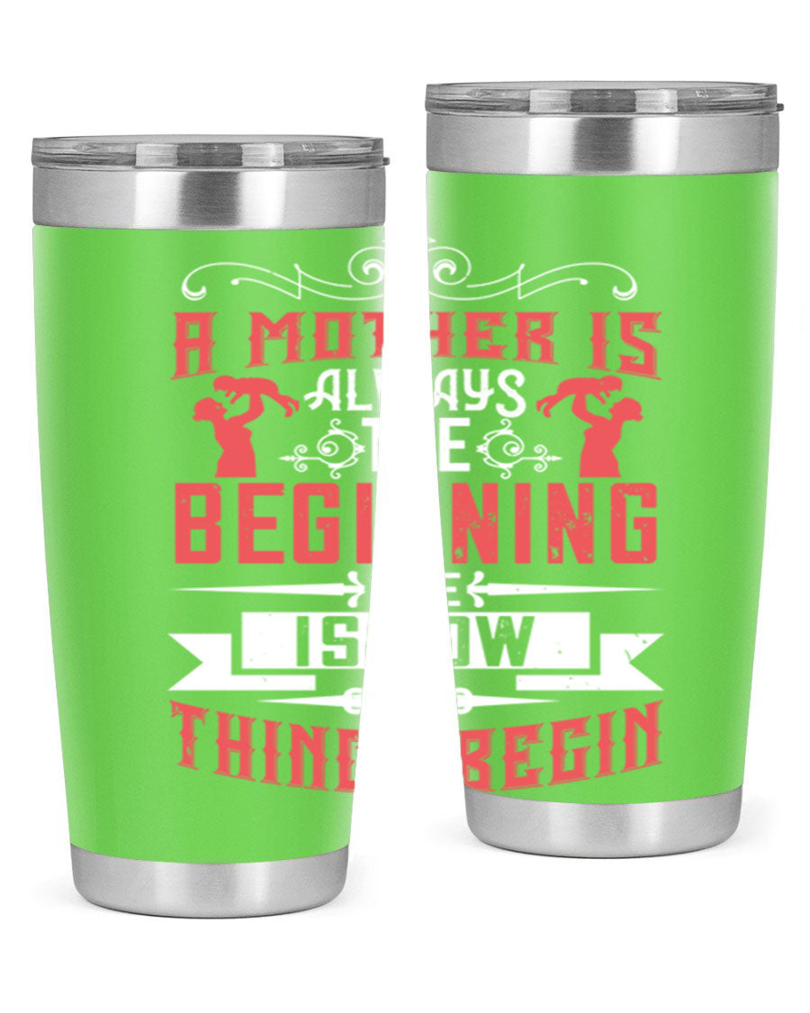 A stylish 20oz and 30oz stainless steel tumbler featuring a heartfelt quote about motherhood, perfect for keeping drinks hot or cold.
