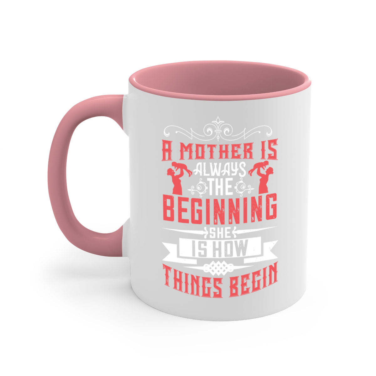 Ceramic mug with a two-tone design featuring the phrase 'A Mother is Always the Beginning' in elegant typography, available in multiple colors.