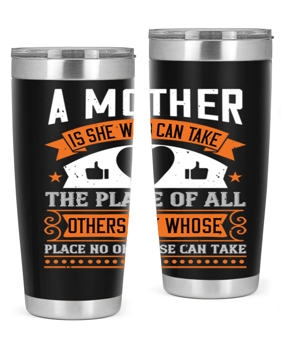 A stylish 20oz and 30oz stainless steel tumbler with a heartfelt design 'A Mother is She Who Can', perfect for Mother's Day gifts.