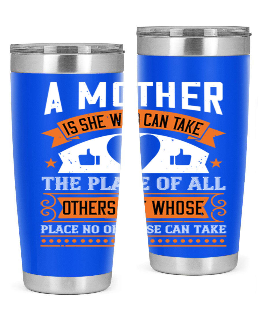 A stylish 20oz and 30oz stainless steel tumbler with a heartfelt design 'A Mother is She Who Can', perfect for Mother's Day gifts.