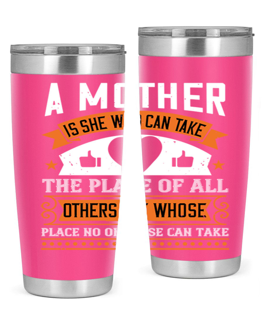 A stylish 20oz and 30oz stainless steel tumbler with a heartfelt design 'A Mother is She Who Can', perfect for Mother's Day gifts.