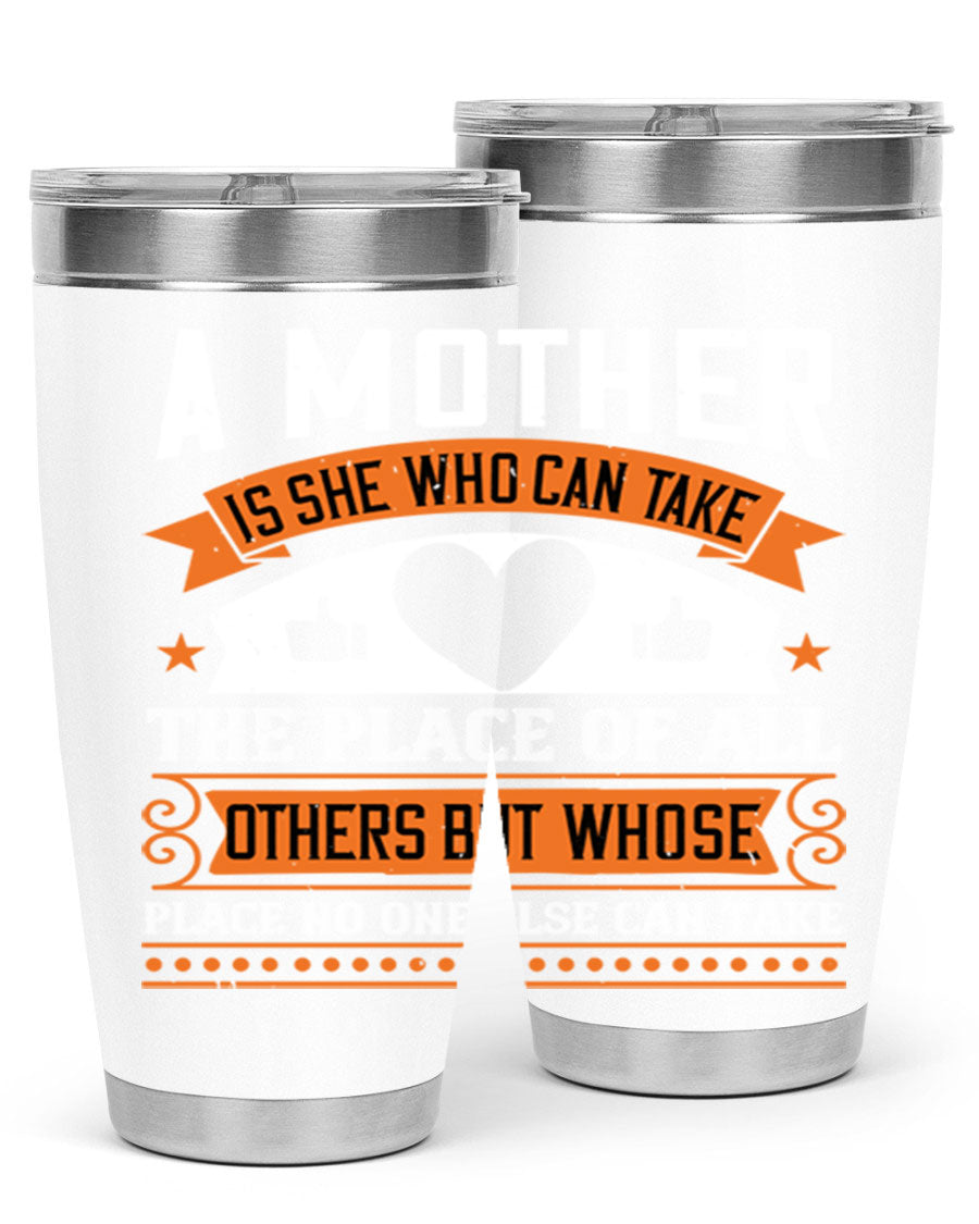 A stylish 20oz and 30oz stainless steel tumbler with a heartfelt design 'A Mother is She Who Can', perfect for Mother's Day gifts.