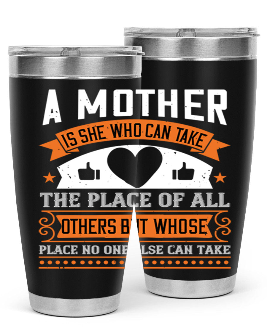 A stylish 20oz and 30oz stainless steel tumbler with a heartfelt design 'A Mother is She Who Can', perfect for Mother's Day gifts.