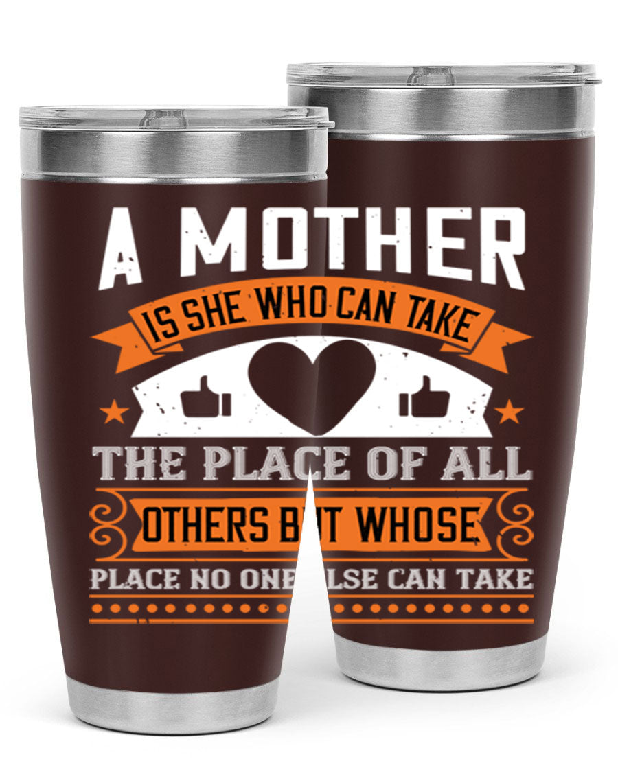 A stylish 20oz and 30oz stainless steel tumbler with a heartfelt design 'A Mother is She Who Can', perfect for Mother's Day gifts.