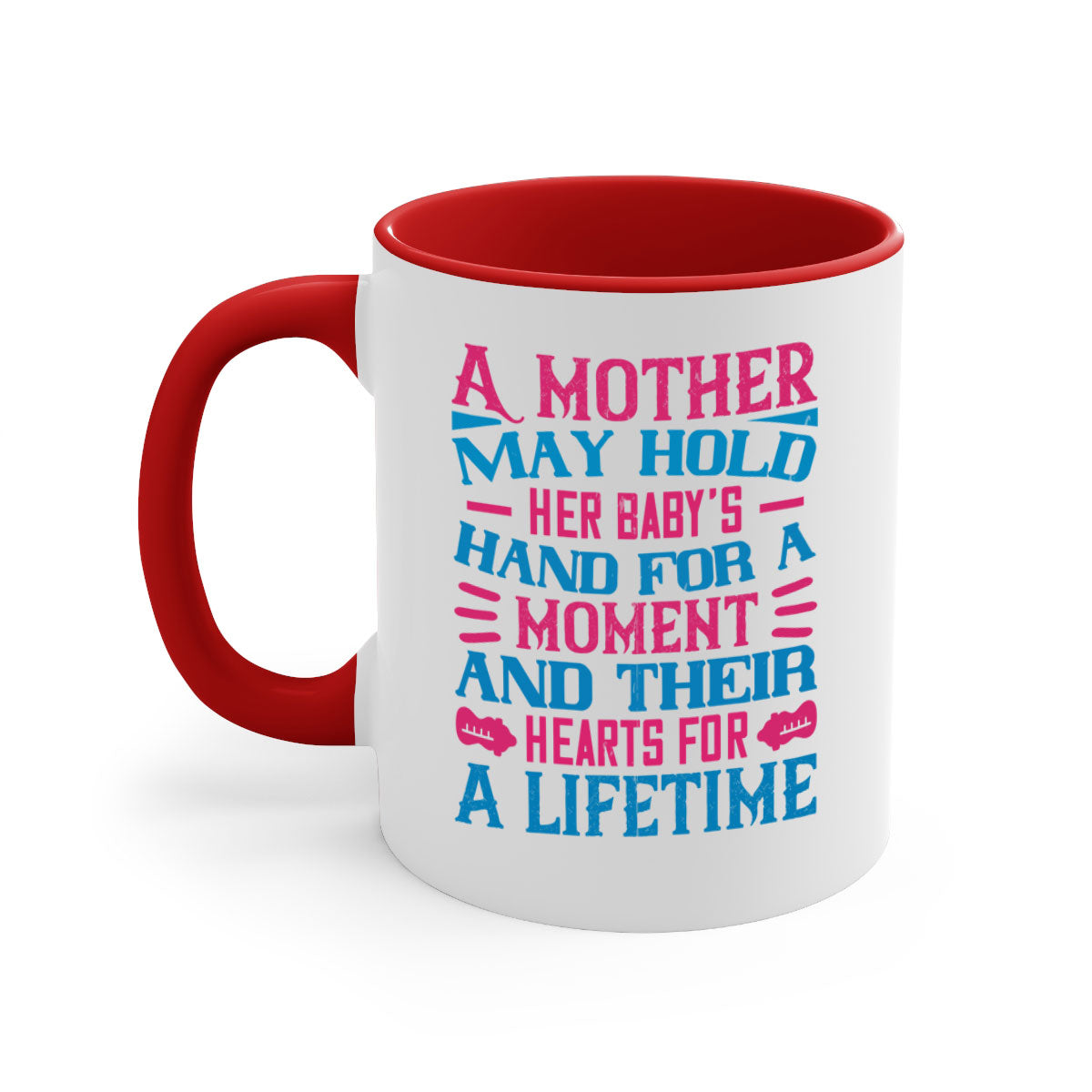 A two-tone ceramic mug featuring a heartfelt quote about motherhood, available in multiple colors with a glossy finish.