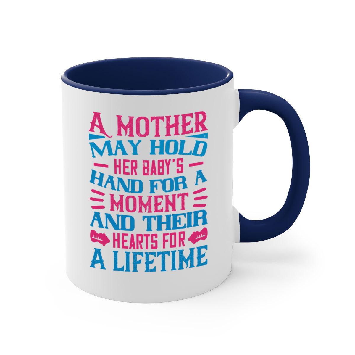 A two-tone ceramic mug featuring a heartfelt quote about motherhood, available in multiple colors with a glossy finish.