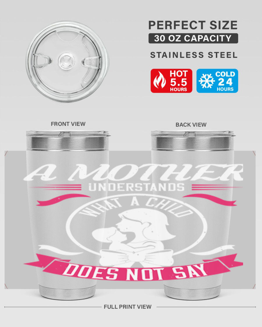 A stylish 'A Mother Understands' tumbler in stainless steel, featuring a press-in lid and available in 20oz and 30oz sizes.