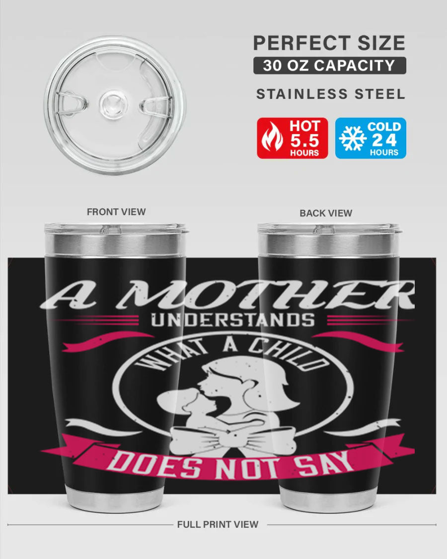 A stylish 'A Mother Understands' tumbler in stainless steel, featuring a press-in lid and available in 20oz and 30oz sizes.