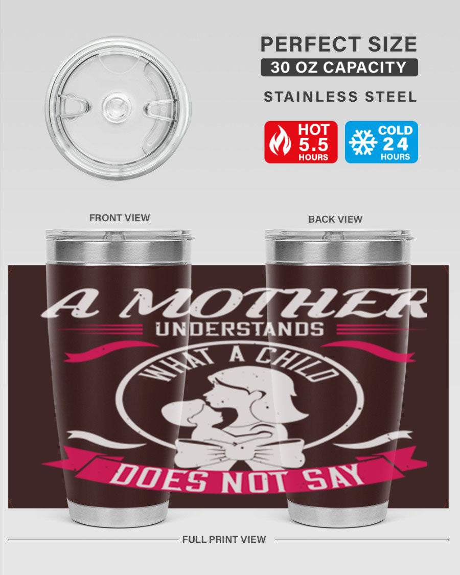A stylish 'A Mother Understands' tumbler in stainless steel, featuring a press-in lid and available in 20oz and 30oz sizes.